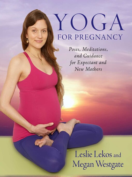 Title details for Yoga For Pregnancy by Leslie Lekos - Available